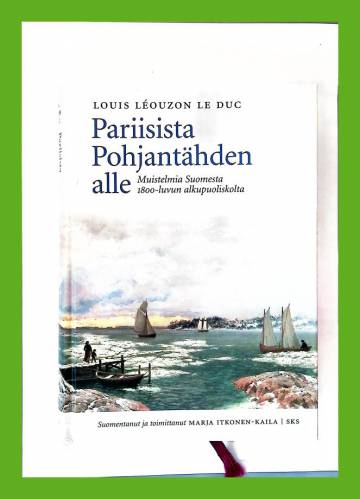 Pariisista Pohjantähden alle - Muistelmia Suomesta 1800-luvun alkupuoliskolta