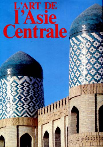 L'Art de l'Asie Centrale
