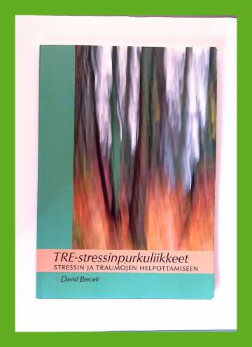 TRE-stressinpurkuliikkeet - Stressin ja traumojen helpottamiseen