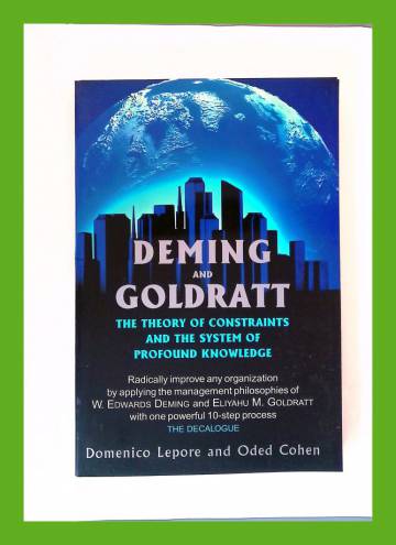 Deming and Goldratt - The Theory of Constraints and the System of Profound Knowledge: The Decalogue