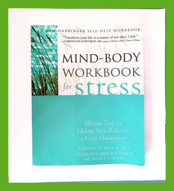 Mind-Body Workbook for Stress - Effective Tools for Lifelong Stress Reduction & Crisis Management
