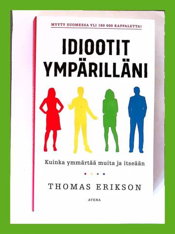 Idiootit ympärilläni - Kuinka ymmärtää muita ja itseään