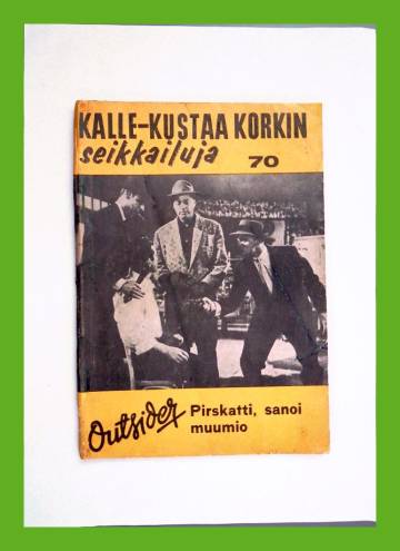 Kalle-Kustaa Korkin seikkailuja 70 (9/64) - Pirskatti, sanoi muumio