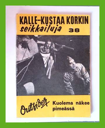 Kalle-Kustaa Korkin seikkailuja 38 (1/62) - Kuolema näkee pimeässä