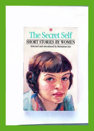 The Secret Self - Short Stories by Women