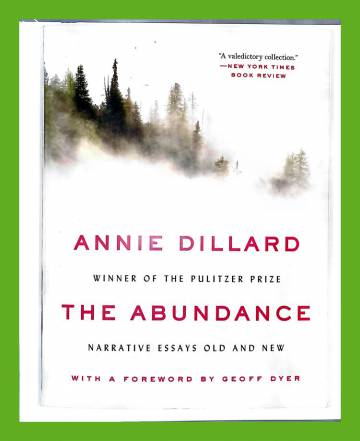 The Abundance - Narrative Essays Old and New