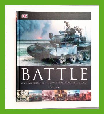 Battle - A Visual Journey Through 5,000 Years of Combat