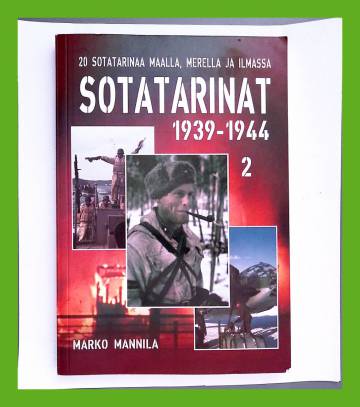 Sotatarinat 2 - 1939-1944: 20 uskomatonta tarinaa maalta, mereltä ja ilmasta