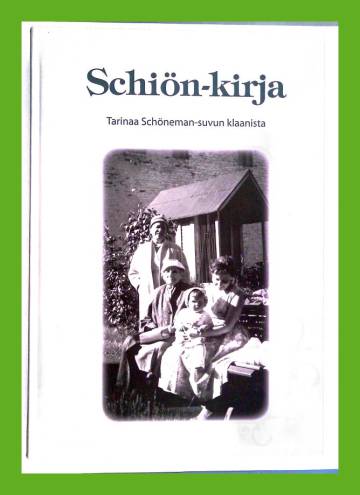 Schiön-kirja - Tarinaa Schöneman-suvun klaanista