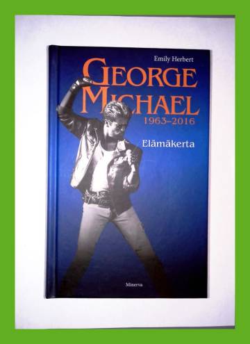 George Michael 1963-2016 - Elämäkerta