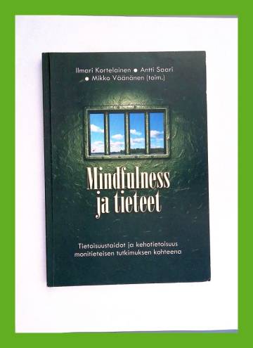 Mindfulness ja tieteet - Tietoisuustaidot ja kehotietoisuus monitieteisen tutkimuksen kohteena