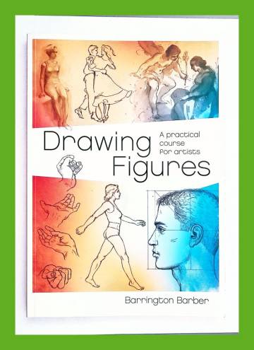Drawing Figures - A Practical Course for Artists