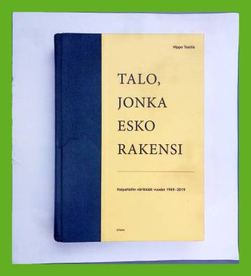 Talo, jonka Esko rakensi - HalpaHallin värikkäät vuodet 1969-2019