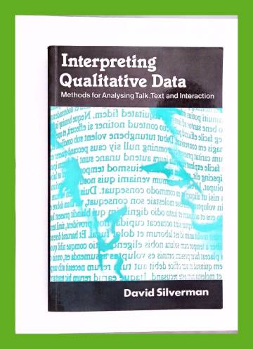 Interpreting Qualitative Data - Methods for Analysing Talk, Text and Interaction