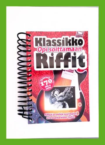 Klassikkoriffit - Opi soittamaan - Riffejä ja sooloja suurimpien kitarasankareiden tyyliin
