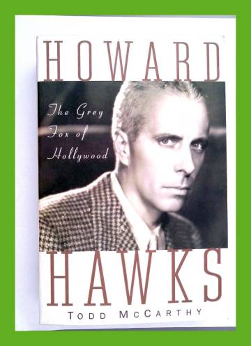 Howard Hawks - The Grey Fox of Hollywood