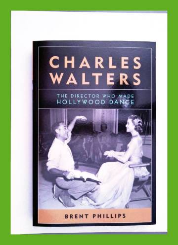 Charles Walters - The Directior who made Hollywood dance