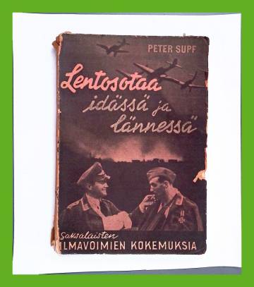 Lentosotaa idässä ja lännessä - Saksalaisten ilmavoimien kokemuksia