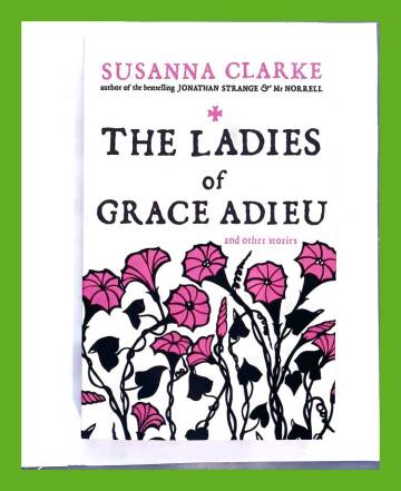 The Ladies of Grace Adieu and Other Stories