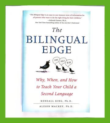 The Bilingual Edge - Why, When, and How to Teach Your Child a Second Language