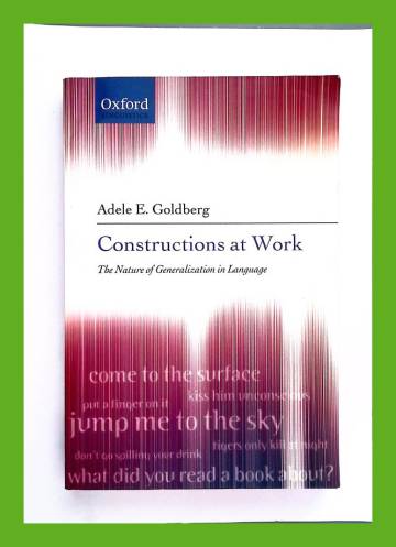 Constructions at Work - The Nature of Generalization in Language
