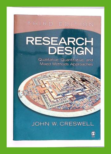 Research Design - Qualitative, Quantitative, and Mixed Methods Approaches