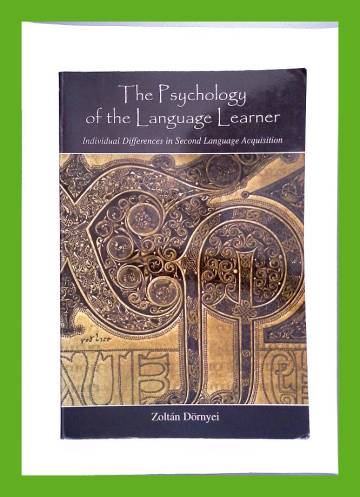 The Psychology of the Language Learner - Individual Differences in Second  Language Acquisition