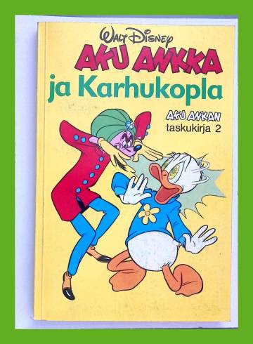 Aku Ankan taskukirja 2 - Aku Ankka ja Karhukopla