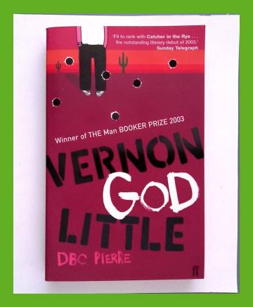 Vernon God Little - A 21st Century Comedy in the Presence of Death
