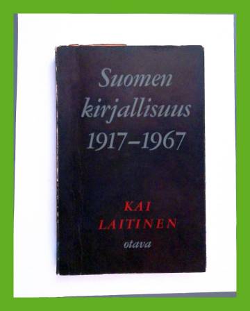Suomen kirjallisuus 1917-1967 - Ääriviivoja, päälinjoja, saavutuksia