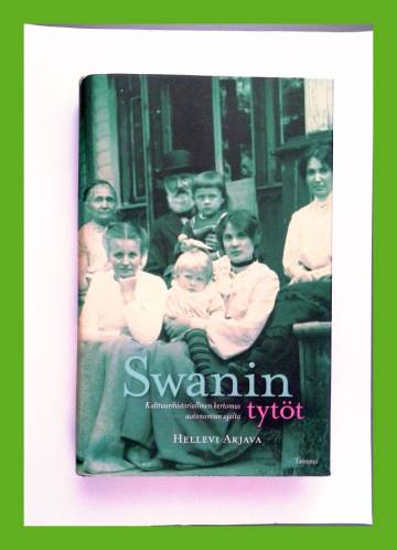 Swanin tytöt - Kulttuurihistoriallinen kertomus autonomian ajalta