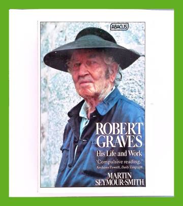 Robert Graves - His Life and Work