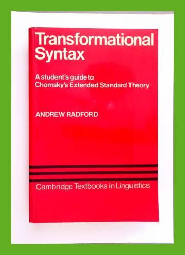 Transformational Syntax - A Student's Guide to Chomsky's Extended Standard Theory
