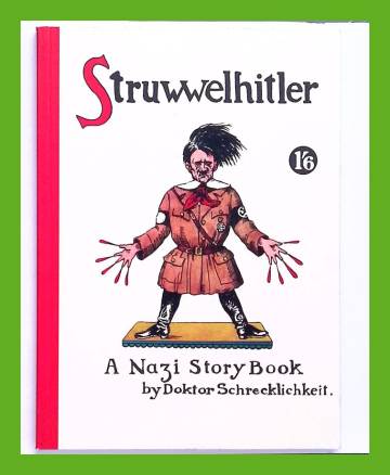 Struwwelhitler - A Nazi Story Book by Dr. Schrecklichkeit