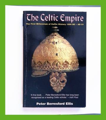 The Celtic empire - The First millenium of Celtic history 1000 BC - AD 51