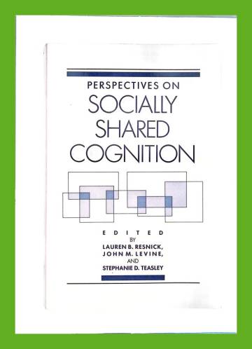 Perspectives on Socially Shared Cognition