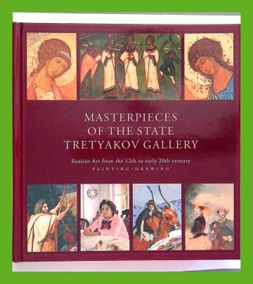 Masterpieces of the State Tretyakov Gallery - Russian Art from the 12th to Early 20th Century