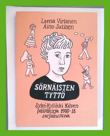 Sörnäisten tyttö - Sylvi-Kyllikki Kilven päiväkirja 1915-1918 sarjakuvana