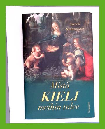 Mistä kieli meihin tulee