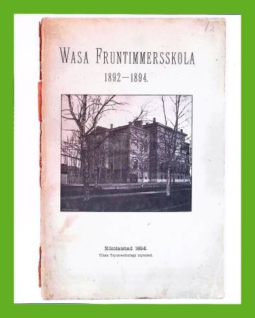 Redogörelse för Vasa Fruntimmersskolas verksamhet under läseåren 1892-1984