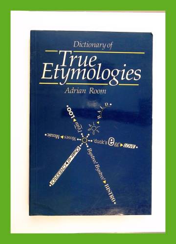 Dictionary of True Etymologies