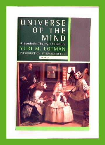 Universe of the Mind - A Semiotic Theory of Culture