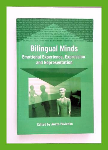 Bilingual Minds - Emotional Experience, Expression and Representation