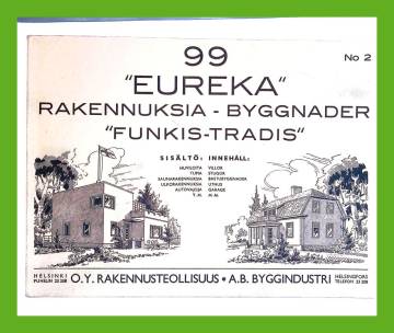 99 ''Eureka'' Rakennuksia - Byggnader: ''Funkis-Tradis'', No 2