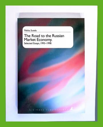 The Road to the Russian Market Economy - Selected Essays, 1993-1998