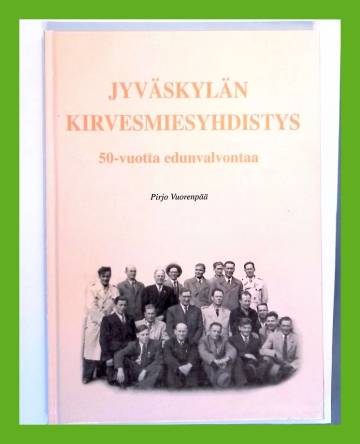 Jyväskylän Kirvesmiesyhdistys - 50-vuotta edunvalvontaa