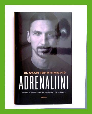 Adrenaliini - Ennenkuulumattomat tarinani