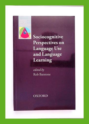 Sociocognitive Perspectives on Language Use and Language Learning