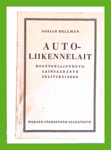 Autoliikennelait - Moottoriajoneuvolainsäädäntö selityksineen