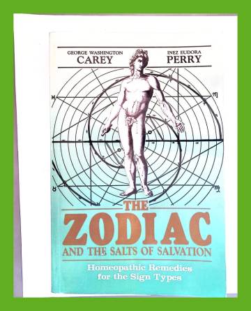 The Zodiac and the Salts of Salvation - Homeopathic Remedies for the Sign Types